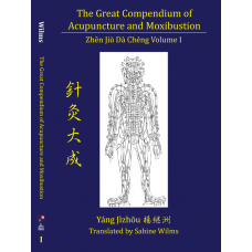 The Great Compendium of Acupuncture and Moxibustion Vol. I. 